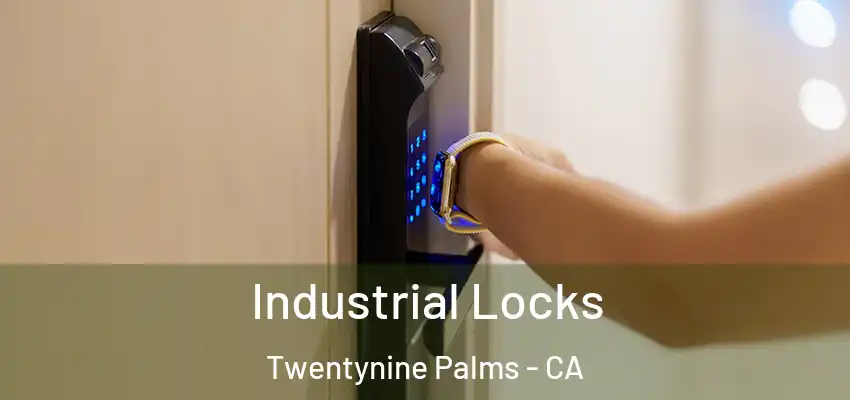  Industrial Locks Twentynine Palms - CA